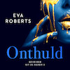 Onthuld - Eva Roberts (ISBN 9789047207436)