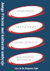 Jonge Friezen mei kulturele ambysje - Jelle Krol, Abe de Vries, Durk Gorter, Meindert Reitsma (ISBN 9789460381041)