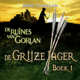 De Grijze Jager Boek 1 - De ruïnes van Gorlan