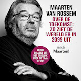 Maarten van Rossem over de toekomst: zo ziet de wereld er in 2099 uit