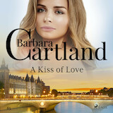 A Kiss of Love (Barbara Cartland’s Pink Collection 65)