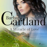 A Miracle of Love (Barbara Cartland s Pink Collection 88)