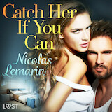 Catch Her If You Can – erotic short story