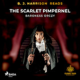 B. J. Harrison Reads The Scarlet Pimpernel