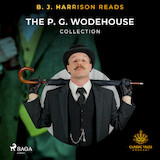 B. J. Harrison Reads The P. G. Wodehouse Collection