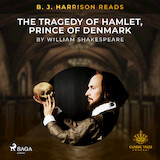 B. J. Harrison Reads The Tragedy of Hamlet, Prince of Denmark