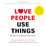 Love people, use things