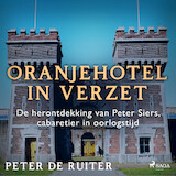 Oranjehotel in verzet; De herontdekking van Peter Siers, cabaretier in oorlogstijd