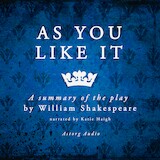 As You Like It by Shakespeare, a Summary of the Play