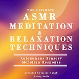 The Ultimate ASMR Relaxation and Meditation Techniques