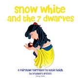 Snow White and the Seven Dwarfs, a Fairy Tale