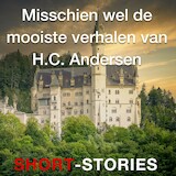 Misschien wel de mooiste verhalen van H.C. Andersen