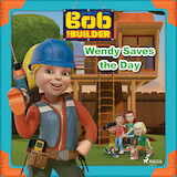 Bob the Builder: Wendy Saves the Day