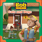 Bob the Builder: Cats and Dogs