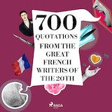 700 Quotations from the Great French Writers of the 20th Century