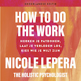 How to do the work - Nederlandse editie