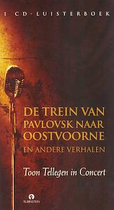 De trein naar Pavlosk en Oostvoorne en andere verhalen - T. Tellegen (ISBN 9789054441793)