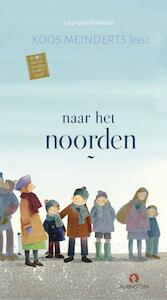 Naar het noorden - Koos Meinderts (ISBN 9789047624356)
