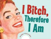 I Bitch, Therefore I Am - Ed Polish, Darren Wotz (ISBN 9781580088299)