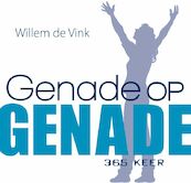 Genade op genade - Willem de Vink (ISBN 9789085201465)