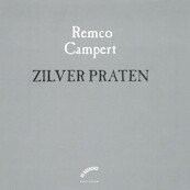 Zilver praten - Remco Campert (ISBN 9789461491251)