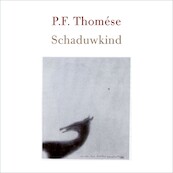 Schaduwkind - P.F. Thomése (ISBN 9789025439101)