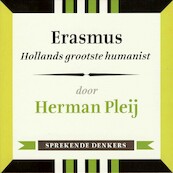 Erasmus - Hollands grootste humanist - Herman Pleij (ISBN 9789491224287)