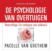 De psychologie van overtuigen - Pacelle van Goethem (ISBN 9789047006886)