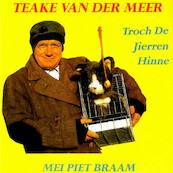 Troch de jierren hinne - Teake van der Meer, Piet Braam, Fred Rootveld, Angie Rootveld (ISBN 9789077102831)