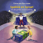 Spekkie en Sproet en de grote verdwijntruc - Vivian den Hollander (ISBN 9789021673608)