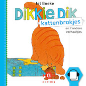 Dikkie Dik - Kattenbrokjes en 7 andere verhaaltjes - Jet Boeke (ISBN 9789025762025)