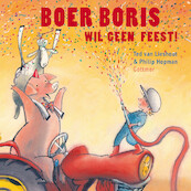 Boer Boris wil geen feest - Ted van Lieshout (ISBN 9789025761738)