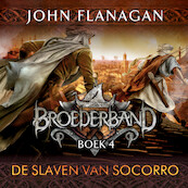 Broederband Boek 4 - De slaven van Socorro - John Flanagan (ISBN 9789025762209)