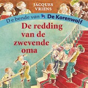 De redding van de zwevende oma - Jacques Vriens (ISBN 9789047507819)