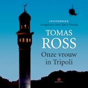 Onze vrouw in Tripoli - Tomas Ross (ISBN 9789462532342)