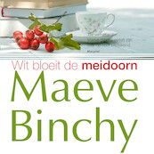 Wit bloeit de meidoorn - Maeve Binchy (ISBN 9789052860466)