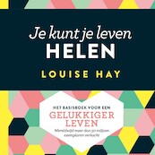 Je kunt je leven helen - Louise Hay (ISBN 9789020213805)