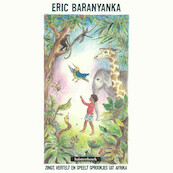 Eric Baranyanka zingt, vertelt en speelt sprookjes uit Afrika - Eric Baranyanka (ISBN 9789079390342)