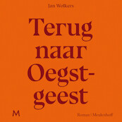 Terug naar Oegstgeest - Jan Wolkers (ISBN 9789052860572)