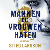 Millennium deel 1: Mannen die vrouwen haten - Stieg Larsson (ISBN 9789046171196)