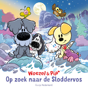 Woezel & Pip: Op zoek naar de Sloddervos - Guusje Nederhorst (ISBN 9789025873448)