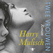 Twee vrouwen - Harry Mulisch (ISBN 9789403101101)