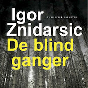 De blindganger - Igor Znidarsic (ISBN 9789045213880)