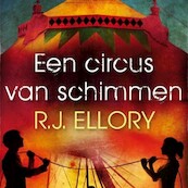 Een circus van schimmen - R.J. Ellory (ISBN 9789463620123)