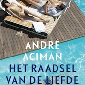 Het raadsel van de liefde - André Aciman (ISBN 9789462539396)