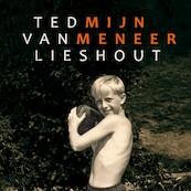 Mijn meneer - Ted van Lieshout (ISBN 9789021409320)
