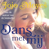 Dans met mij - Jojo Moyes (ISBN 9789026146046)