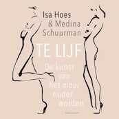 Te lijf - Isa Hoes, Medina Schuurman (ISBN 9789462537774)