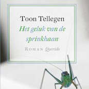 Het geluk van de sprinkhaan - Toon Tellegen (ISBN 9789021412665)