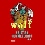 Wolf - Kristien Hemmerechts (ISBN 9789044540208)